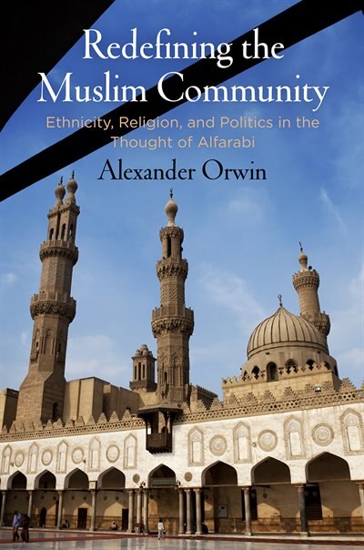 Redefining The Muslim Community by Alexander Orwin, Paper over Board | Indigo Chapters