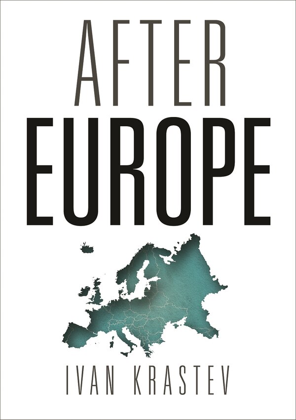 After Europe by Ivan Krastev, Paper over Board | Indigo Chapters