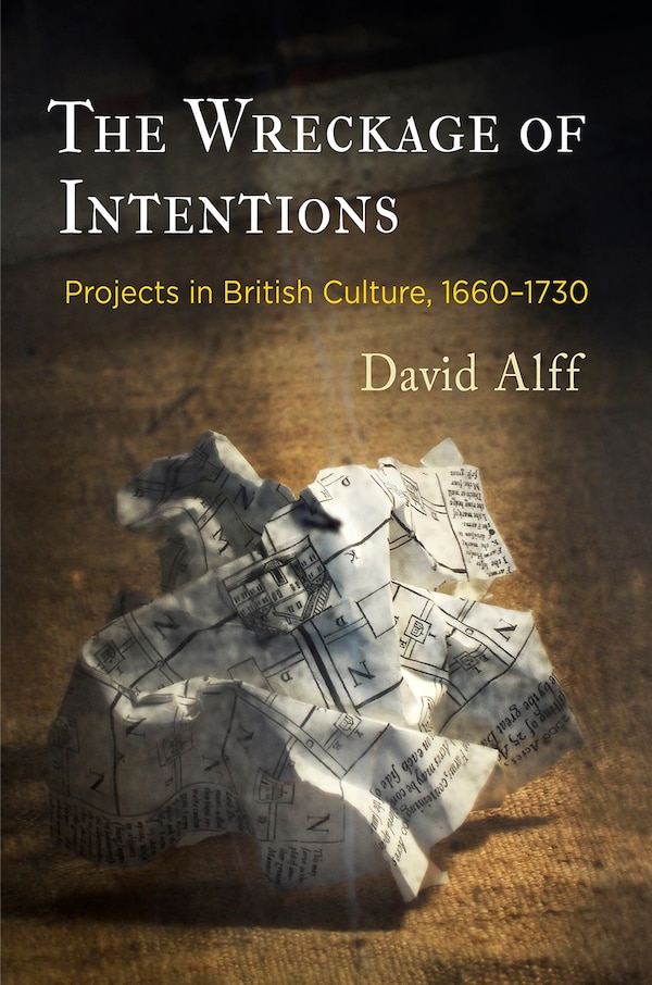 The Wreckage of Intentions by David Alff, Paper over Board | Indigo Chapters