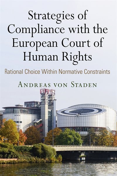 Strategies Of Compliance With The European Court Of Human Rights by Andreas Von Staden, Paper over Board | Indigo Chapters