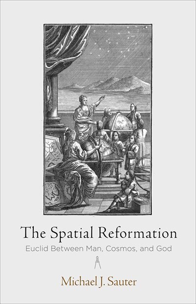 The Spatial Reformation by Michael J. Sauter, Paper over Board | Indigo Chapters