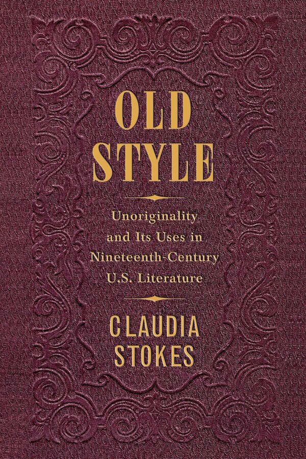 Old Style by Claudia Stokes, Paper over Board | Indigo Chapters