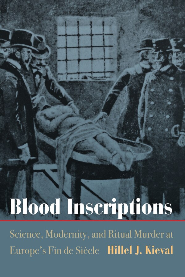 Blood Inscriptions by Hillel J. Kieval, Paper over Board | Indigo Chapters