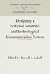 Designing a National Scientific and Technological Communication System by Russell L. Ackoff, Paper over Board | Indigo Chapters