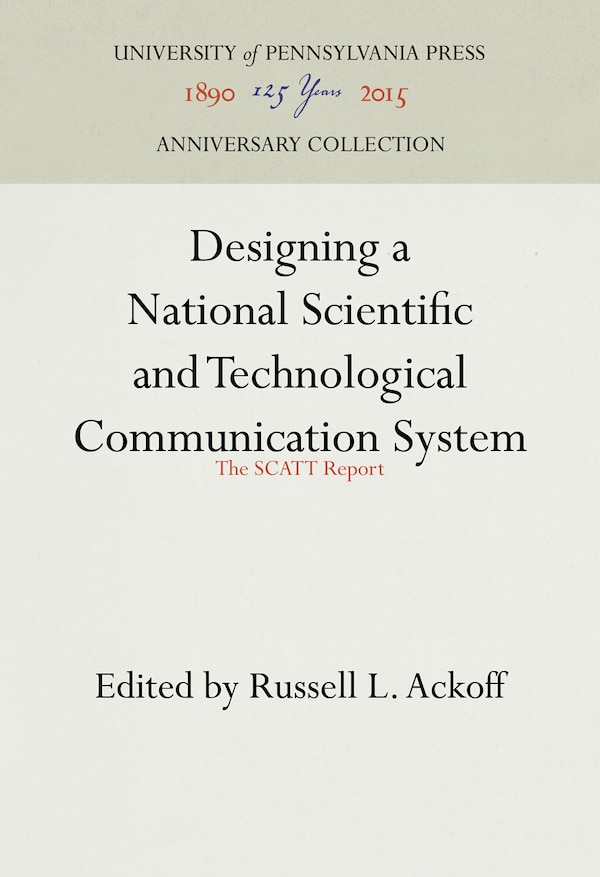 Designing a National Scientific and Technological Communication System by Russell L. Ackoff, Paper over Board | Indigo Chapters