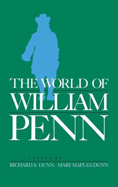 The World of William Penn by Richard S. Dunn, Paper over Board | Indigo Chapters