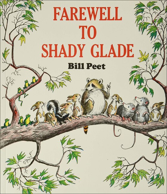 Farewell to Shady Glade by Bill Peet, Reinforced Library Binding | Indigo Chapters