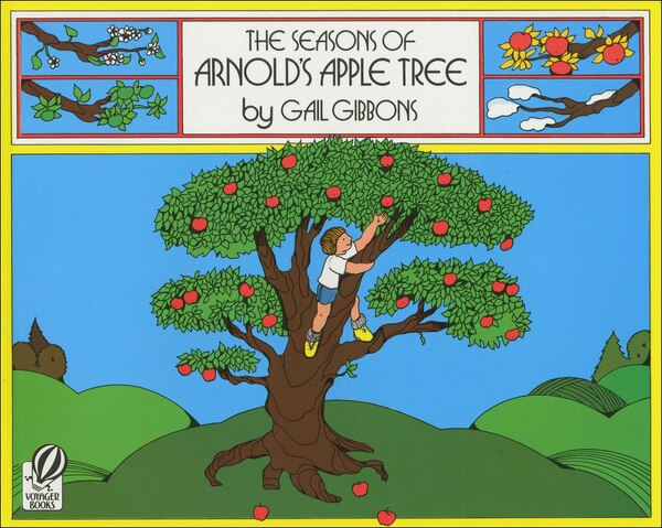 The Seasons of Arnold's Apple Tree by Gail Gibbons, Reinforced Library Binding | Indigo Chapters