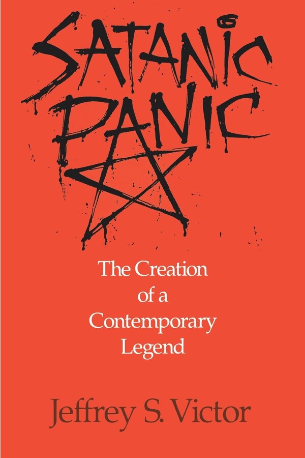 Satanic Panic: The Creation Of A Contemporary Legend by Jeffrey S. Victor, Paperback | Indigo Chapters