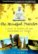 The Mindful Traveler by Jim Currie, Paperback | Indigo Chapters