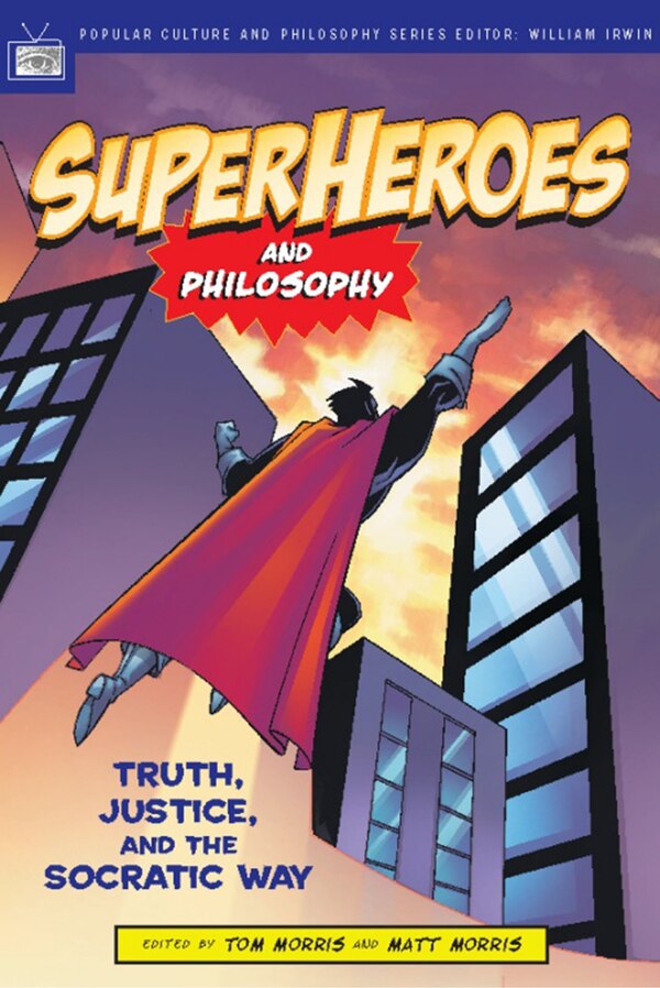 Superheroes and Philosophy by Tom Morris, Paperback | Indigo Chapters