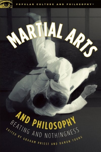 Martial Arts and Philosophy by Graham Priest, Paperback | Indigo Chapters