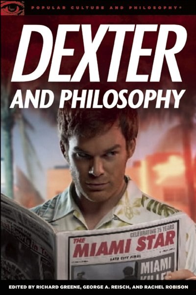 Dexter and Philosophy by Richard Greene, Paperback | Indigo Chapters