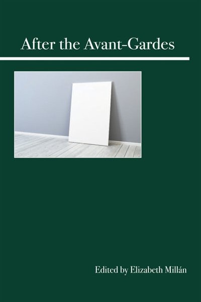After The Avant-gardes by Elizabeth Millan, Paperback | Indigo Chapters