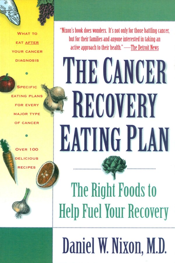 The Cancer Recovery Eating Plan by Daniel W. Nixon, Paperback | Indigo Chapters