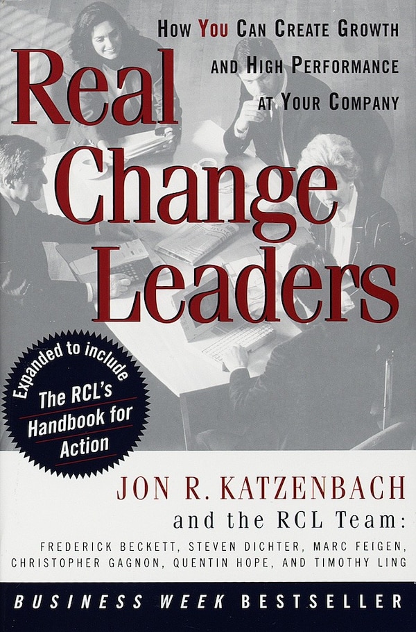 Real Change Leaders by Jon R. Katzenbach, Paperback | Indigo Chapters