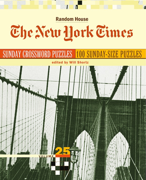 The New York Times Sunday Crossword Puzzles Volume 25 by Will Shortz, Paperback | Indigo Chapters