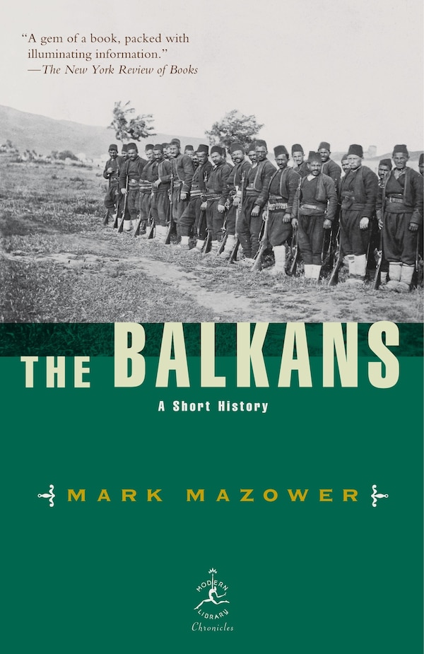 The Balkans by Mark Mazower, Paperback | Indigo Chapters