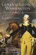 General George Washington by Edward G. Lengel, Paperback | Indigo Chapters