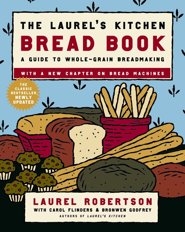 The Laurel's Kitchen Bread Book by Laurel Robertson, Paperback | Indigo Chapters