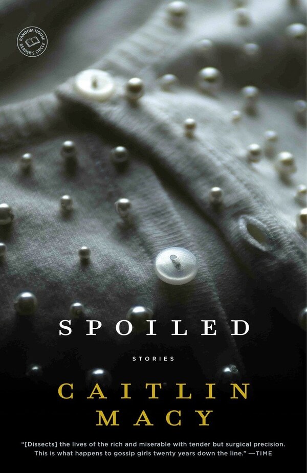 Spoiled by Caitlin Macy, Paperback | Indigo Chapters