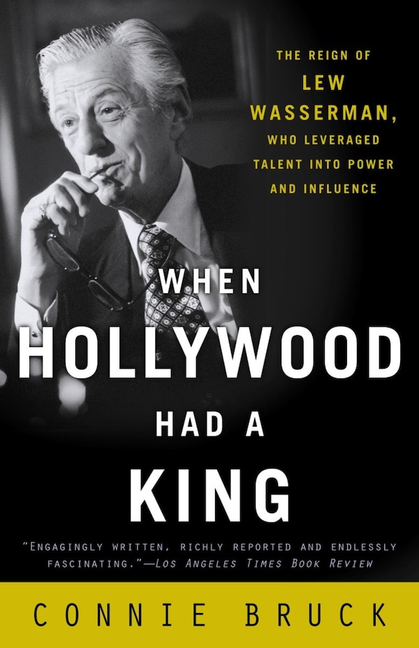 When Hollywood Had a King by Connie Bruck, Paperback | Indigo Chapters