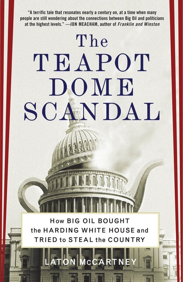 The Teapot Dome Scandal by Laton Mccartney, Paperback | Indigo Chapters