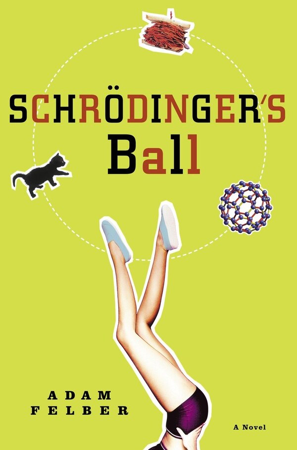 Schrodinger's Ball by Adam Felber, Paperback | Indigo Chapters