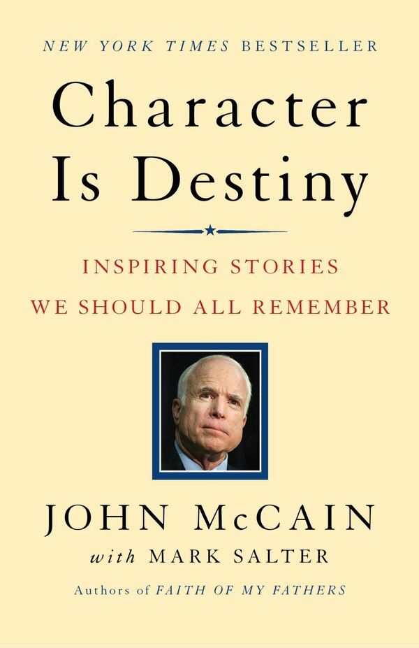 Character Is Destiny by John McCain, Paperback | Indigo Chapters