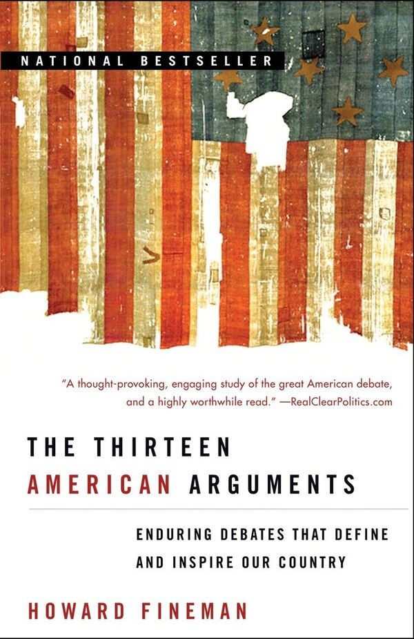 The Thirteen American Arguments by Howard Fineman, Paperback | Indigo Chapters