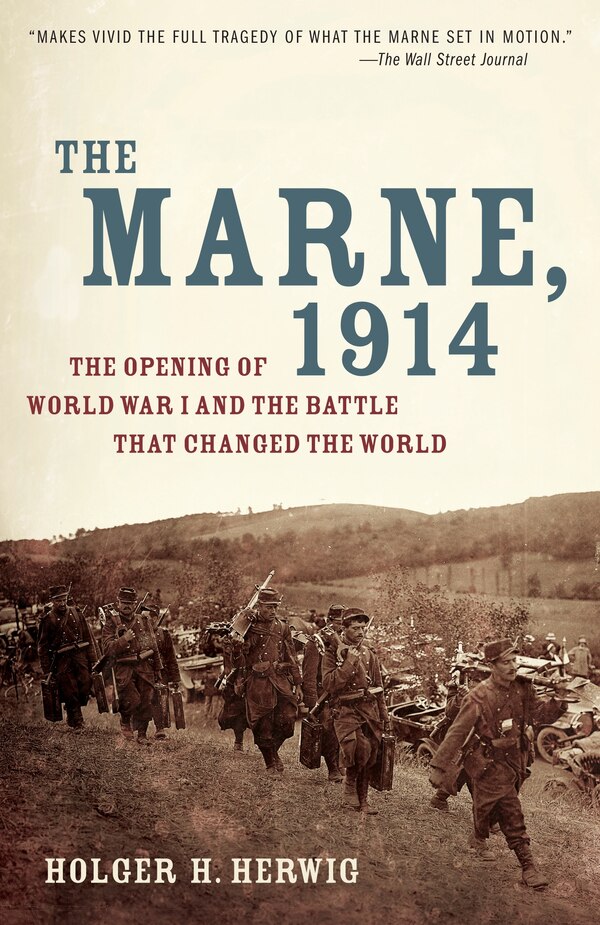 The Marne 1914 by Holger H. Herwig, Paperback | Indigo Chapters