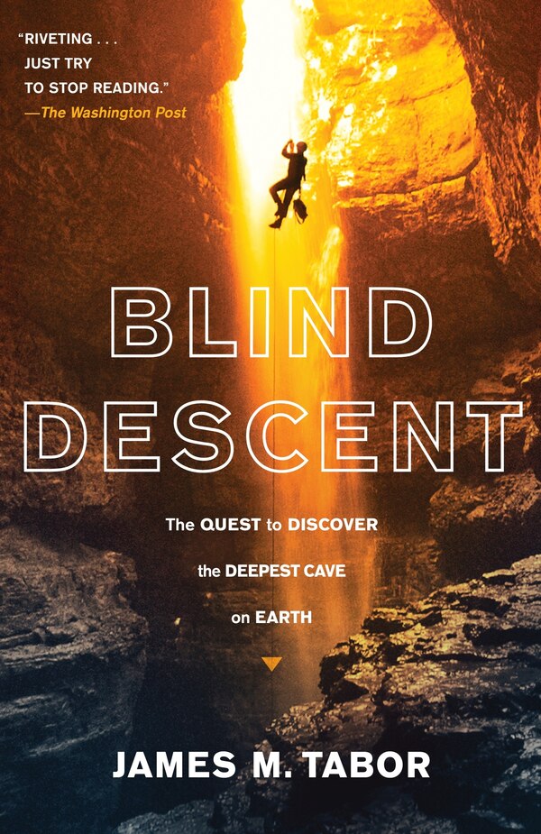 Blind Descent by James M. Tabor, Paperback | Indigo Chapters