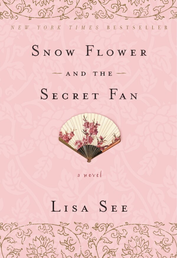 Snow Flower And The Secret Fan by Lisa See, Paperback | Indigo Chapters