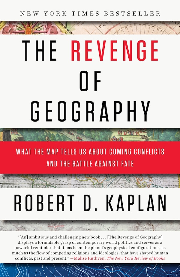 The Revenge Of Geography by Robert D. Kaplan, Paperback | Indigo Chapters