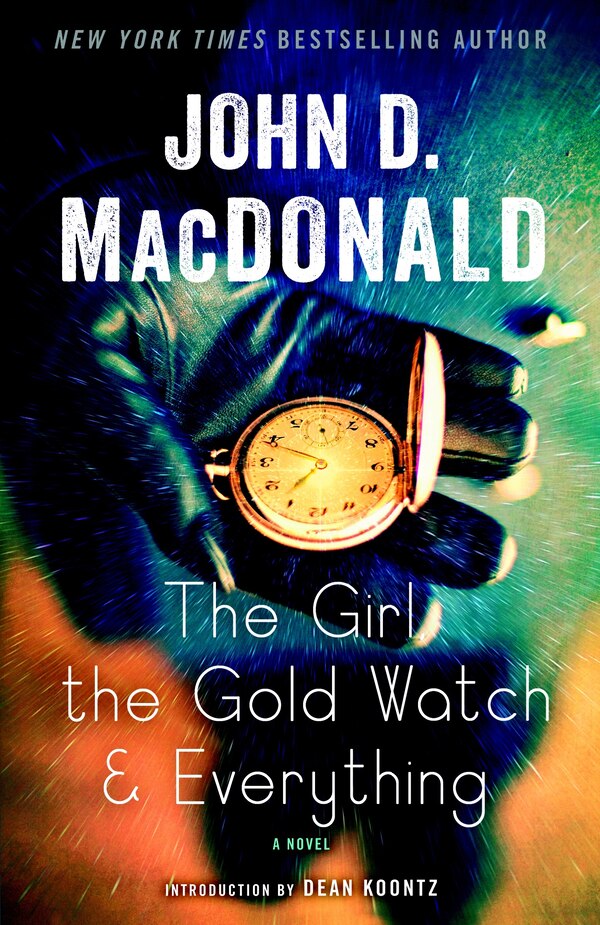 The Girl the Gold Watch & Everything by John D. MacDonald, Paperback | Indigo Chapters