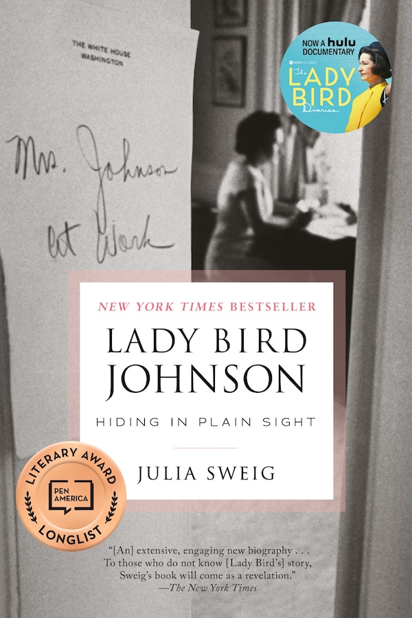 Lady Bird Johnson: Hiding in Plain Sight by Julia Sweig, Paperback | Indigo Chapters