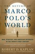 The Return Of Marco Polo's World by Robert D. Kaplan, Paperback | Indigo Chapters
