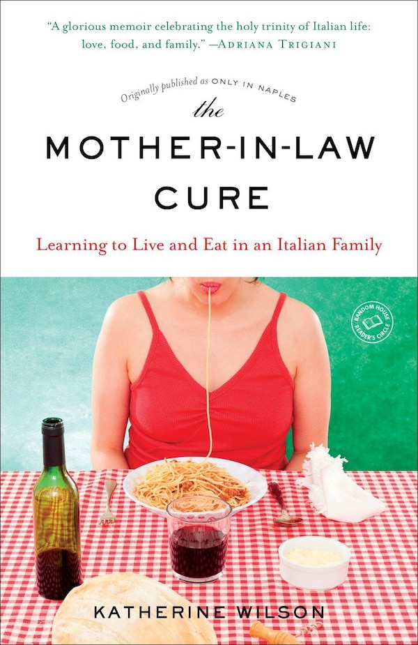 The Mother-in-law Cure (originally Published As Only In Naples) by Katherine Wilson, Paperback | Indigo Chapters
