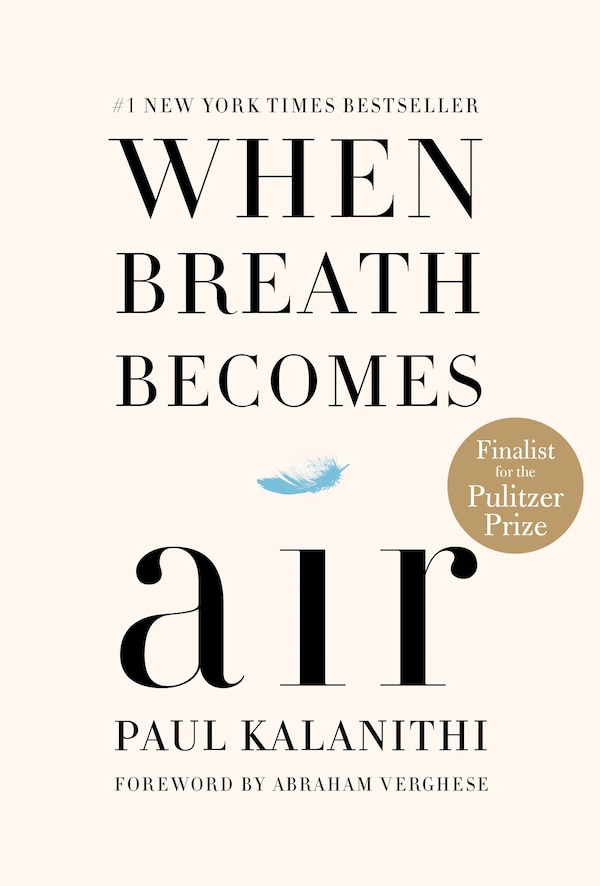 When Breath Becomes Air by Paul Kalanithi, Hardcover | Indigo Chapters