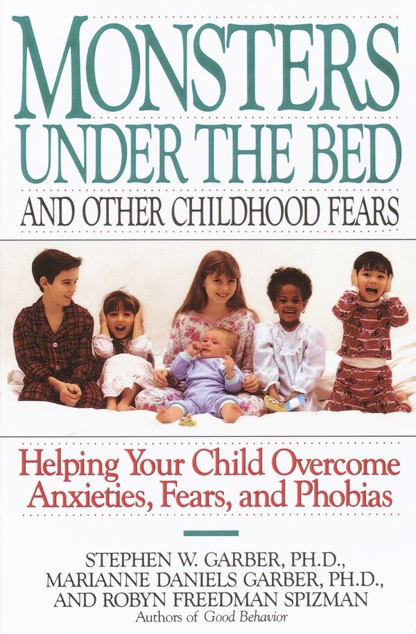 Monsters Under The Bed And Other Childhood Fears by Stephen W. Garber, Paperback | Indigo Chapters