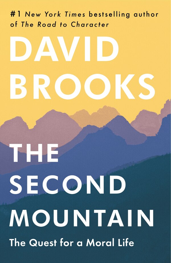 The Second Mountain by David Brooks, Hardcover | Indigo Chapters