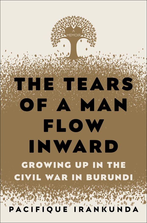The Tears Of A Man Flow Inward by Pacifique Irankunda, Hardcover | Indigo Chapters