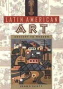 Latin American Art by John Scott, Paperback | Indigo Chapters