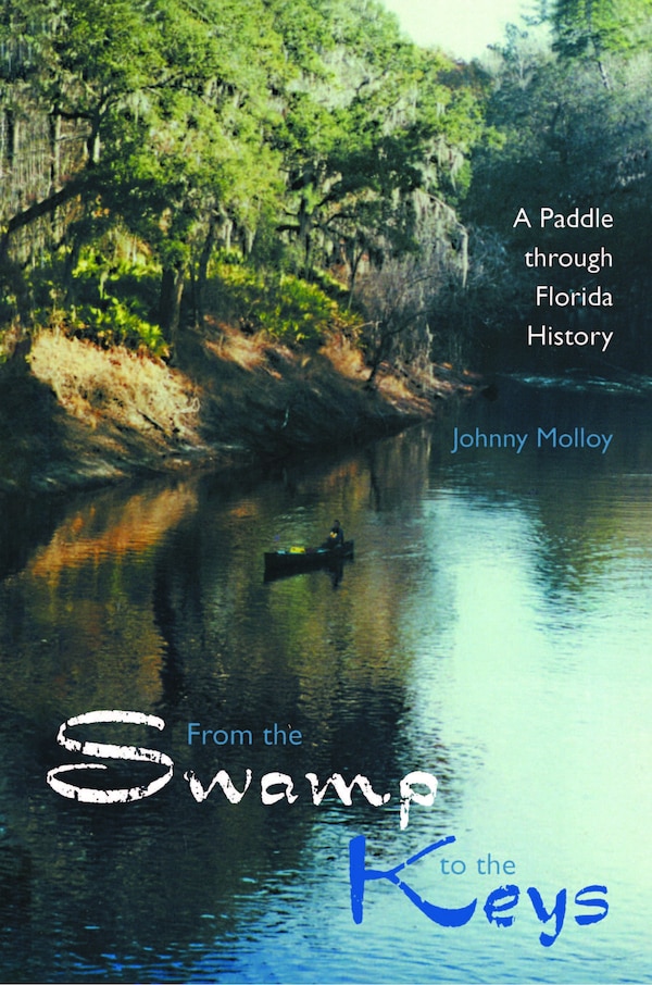 From The Swamp To The Keys by Johnny Molloy, Paperback | Indigo Chapters