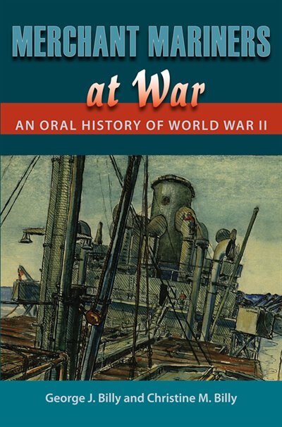 Merchant Mariners At War by George J. Billy, Hardcover | Indigo Chapters