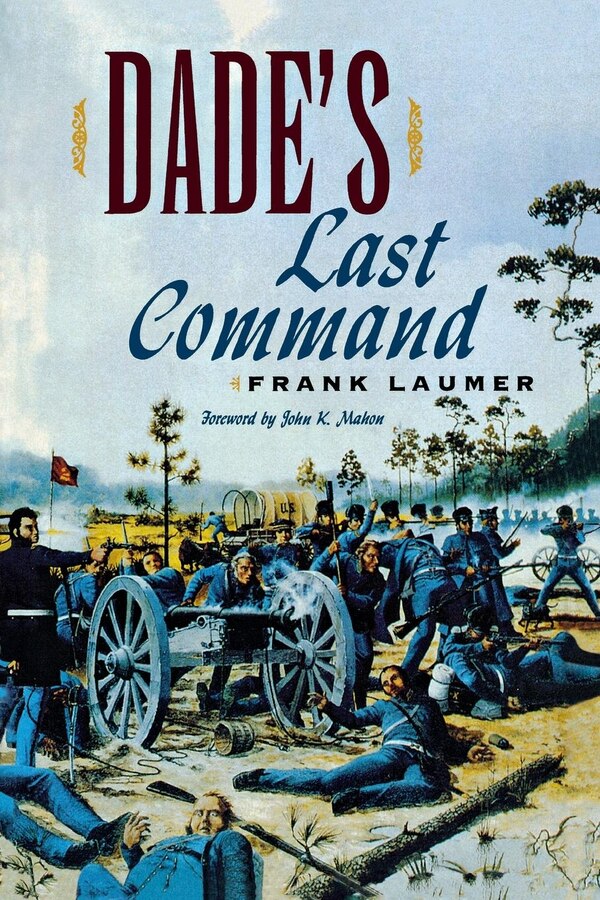 Dade's Last Command by Frank Laumer, Paperback | Indigo Chapters