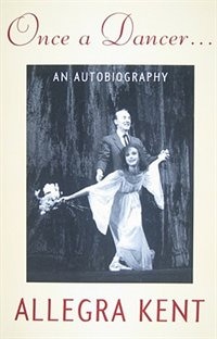 Once A Dancer . . by Allegra Kent, Paperback | Indigo Chapters