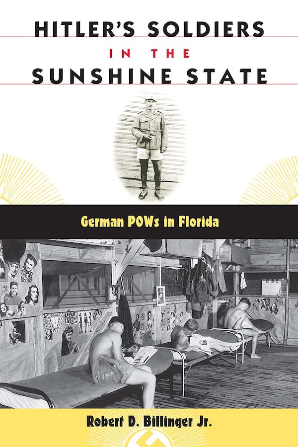 Hitler's Soldiers In The Sunshine State by Robert D. Billinger, Paperback | Indigo Chapters