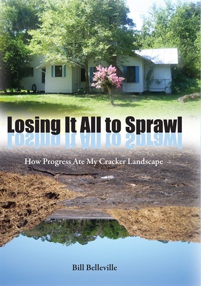 Losing It All To Sprawl by Bill Belleville, Paperback | Indigo Chapters