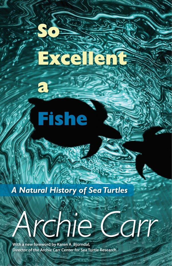 So Excellent A Fishe by Archie F. Carr, Paperback | Indigo Chapters